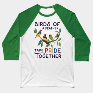 BIRDS OF A FEATHER - TAKE PRIDE TOGETHER Baseball T-Shirt